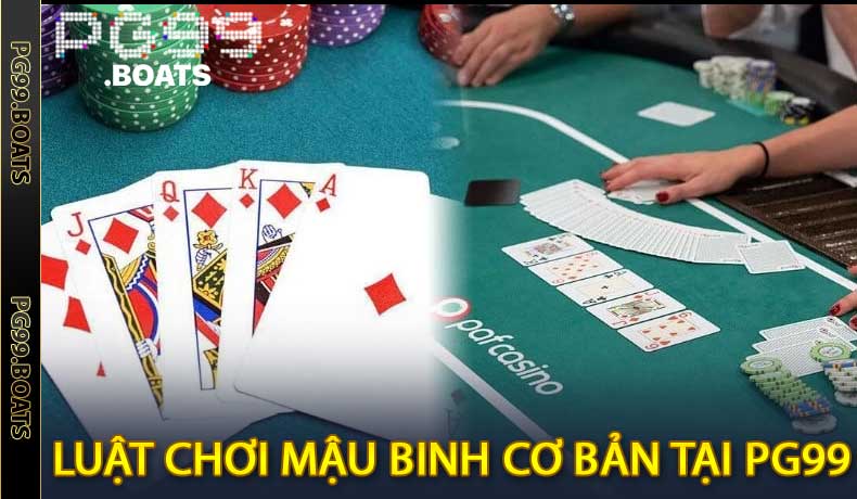Luật Chơi Mậu Binh Cơ Bản Tại PG99