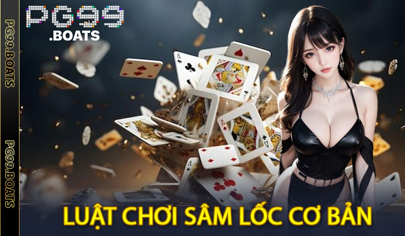 Luật Chơi Sâm Lốc Cơ Bản